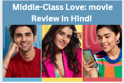 Middle-Class Love ‘ का ट्रेलर in Hindi Review